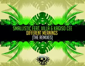 Smallistic - Different Meanings (InQ5ive Special Touch) ft. Villa & Kagiso Cee